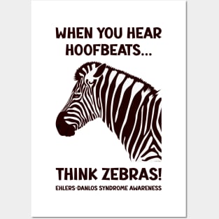 Ehlers-Danlos Syndrome - When You Hear Hoofbeats Think Zebras Posters and Art